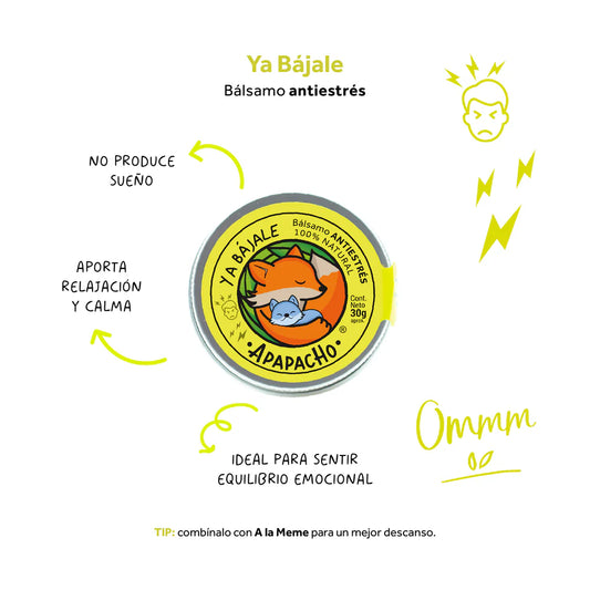 Ya Bájale (Bálsamo Antiestrés)
