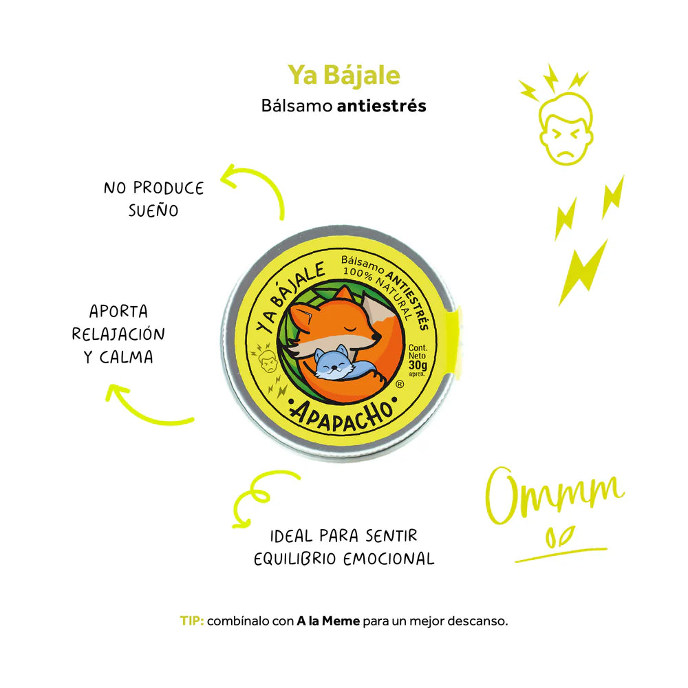 Ya Bájale (Bálsamo Antiestrés)